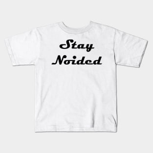 Stay Noided Black Magneto Font Kids T-Shirt